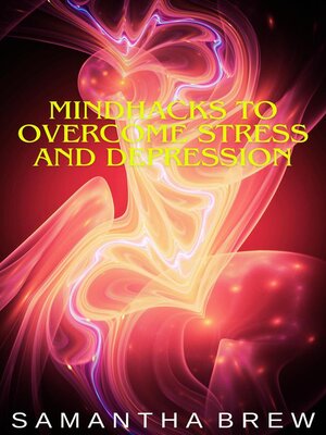 cover image of Mindhacks to Overcome Stress and Depression
